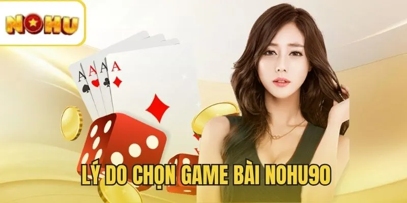 Ưu điểm khi cược game bài NOHU90